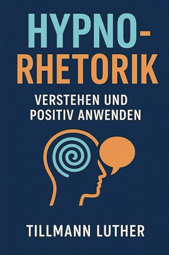Hypnorhetorik: Verstehen und positiv anwenden